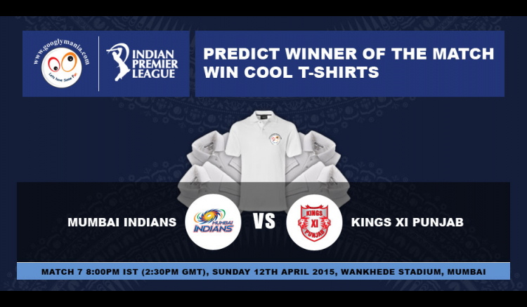 Predict Winner of The IPL 2015 7th match - Mumbai Indians v Kings XI Punjab