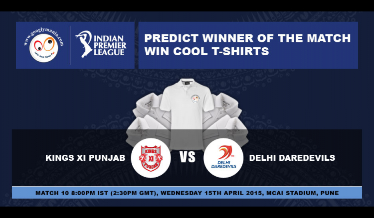 Predict Winner of The IPL 2015 10th match - Kings XI Punjab VS Delhi Daredevils