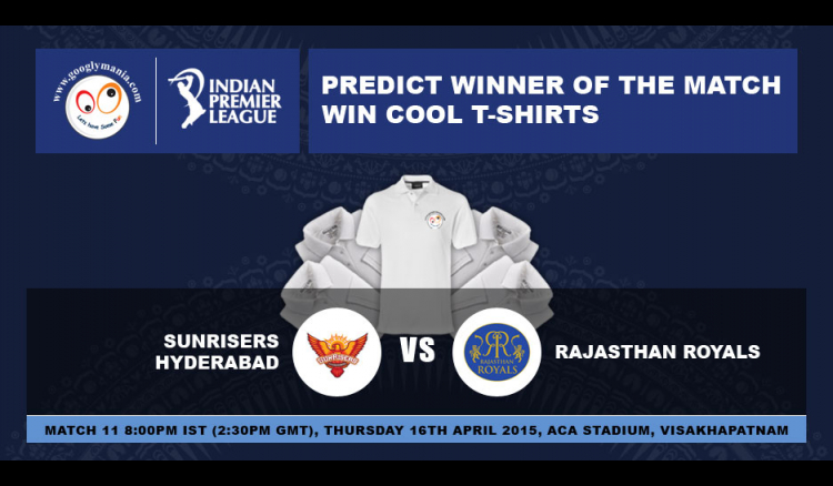 Predict Winner of The IPL 2015 11th match - Sunrisers Hyderabad VS Rajasthan Royals