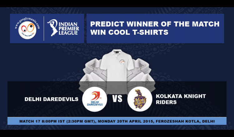 Predict Winner of The IPL 2015 17th match - Delhi Daredevils VS Kolkata Knight Riders