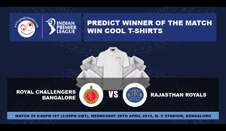 Predict Winner of The IPL 2015 29th match - Royal Challengers Bangalore VS Rajasthan Royals