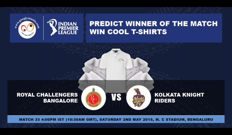 Predict Winner of The IPL 2015 33th match - Royal Challengers Bangalore VS Kolkata Knight Riders