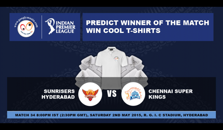 Predict Winner of The IPL 2015 34th match - Sunrisers Hyderabad VS Chennai Super Kings