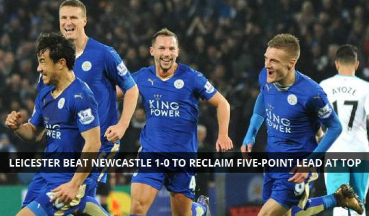 Leicester beat Newcastle 1-0 to reclaim five-point lead at top