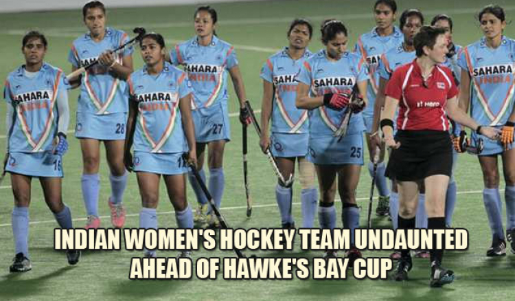 Indian women's hockey team undaunted ahead of Hawke's Bay Cup